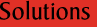 Solutions